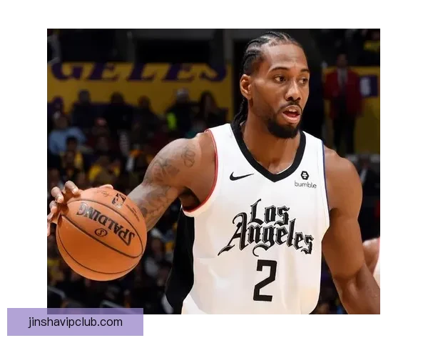 莱昂纳德率队赢得胜利 关键时刻要智慧掌控比赛主动权